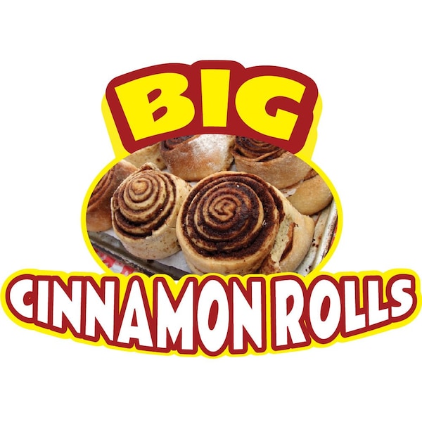 Safety Sign, 9 in Height, Vinyl, 6 in Length, Big Cinnamon Rolls, D-DC-24-Big Cinnamon Rolls